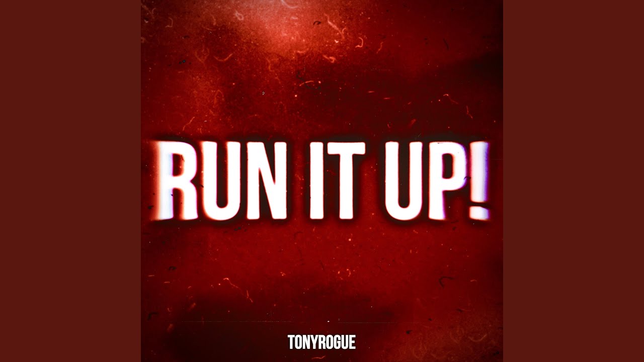 RUN IT UP!