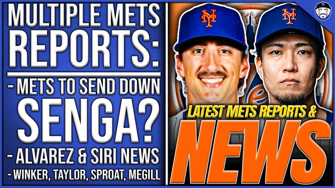 REPORT: Mets To Send DOWN Senga?, Alvarez & Siri NEWS, Winker&rsquo;s Season OVER, Sproat, Megill, Taylor