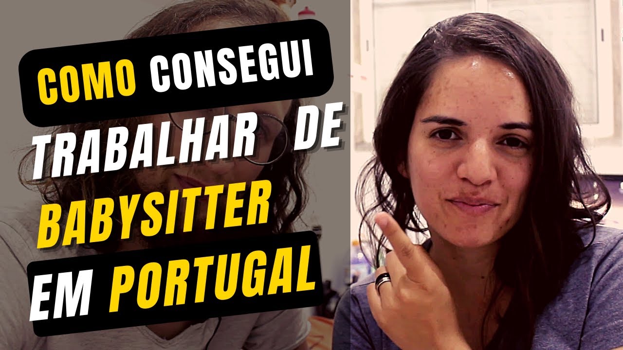 Como Consegui Trabalhar de BABYSITTER em Portugal
