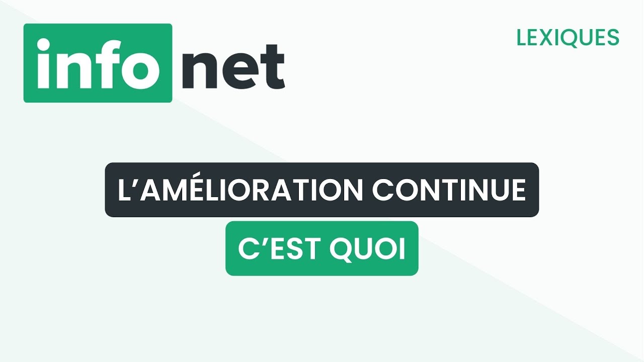 L'amélioration continue, c'est quoi ? (définition, aide, lexique, tuto, explication)