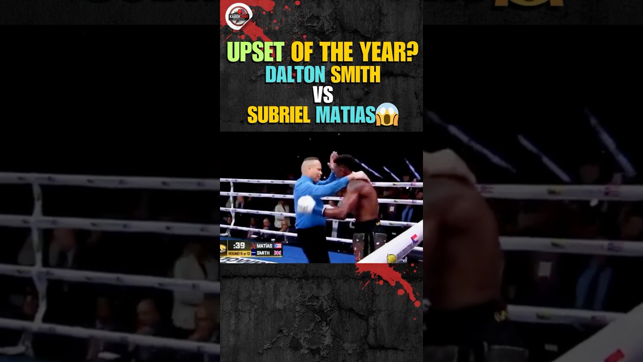 Dalton Smith vs Subriel Matias :The Shocking Upset!