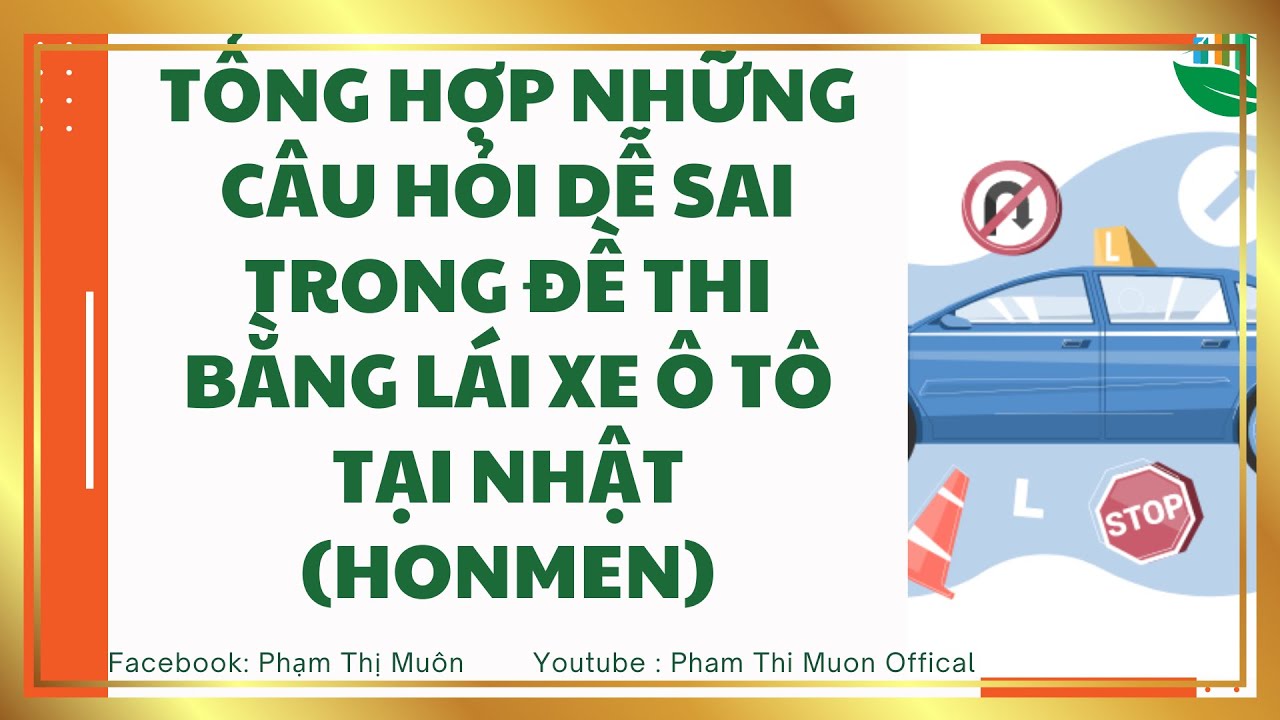 Tổng hợp những c&acirc;u hỏi dễ sai trong Đề thi bằng l&aacute;i xe &ocirc; t&ocirc; tại Nhật