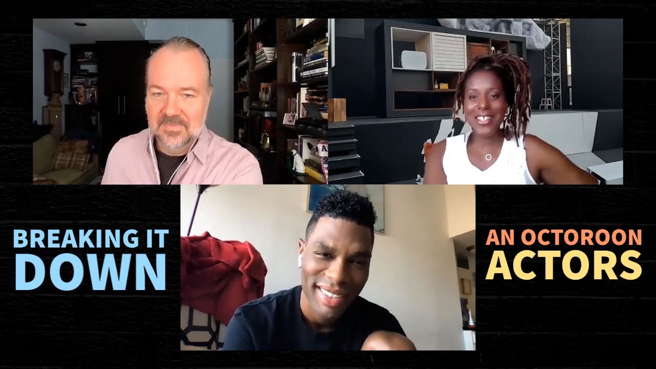 Breaking It Down - Actors from AN OCTOROON