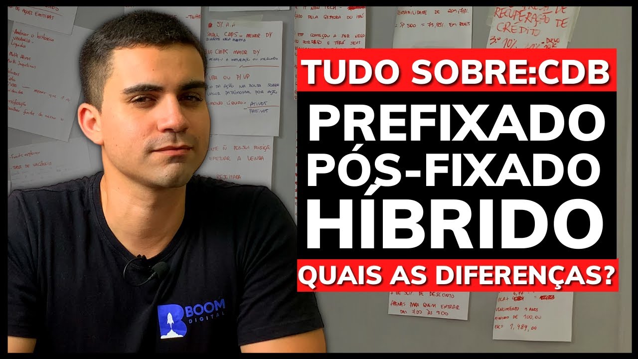 QUAL O MELHOR CDB? PREFIXADO, P&Oacute;S FIXADO ou CDB H&Iacute;BRIDO? Como escolher um CDB? (GUIA COMPLETO)