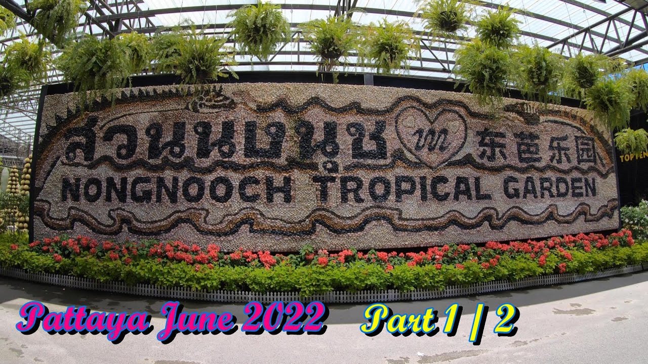 Nong Nooch Tropical Gardens.  Pattaya . Thailand . Part 1 / 2 June 2022