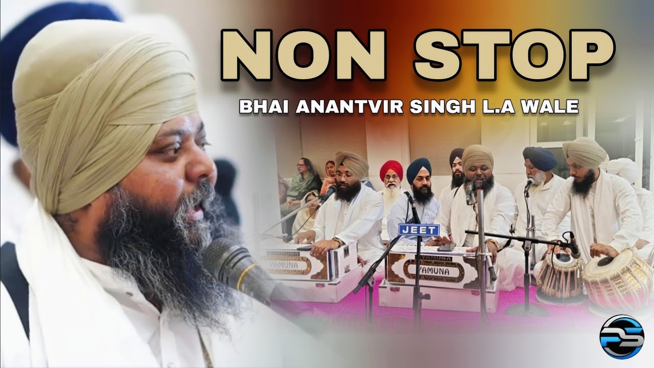 Latest Video// NON STOP SHABAD // BHAI ANANTVIR SINGH L.A WALE 