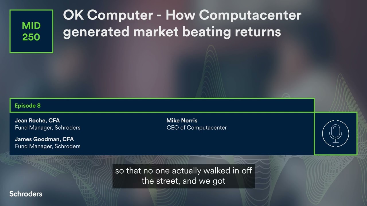 Mid 250 Podcast: OK Computer - How has Computacenter generated market beating returns?