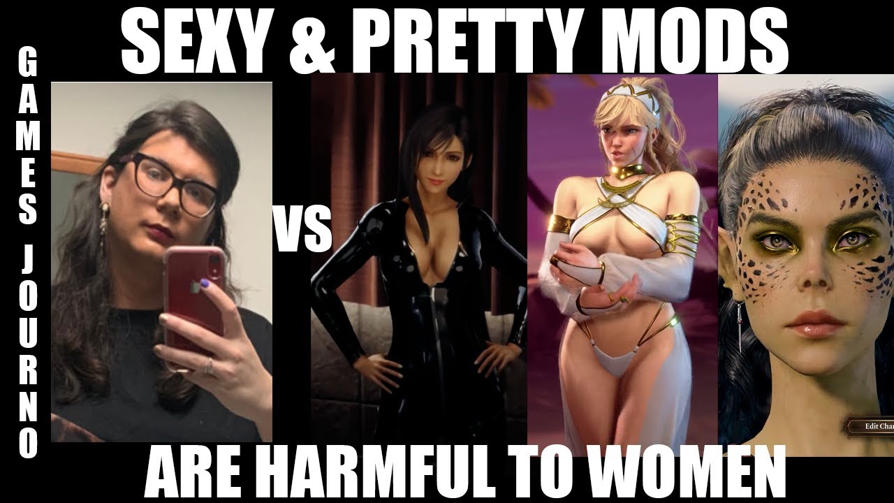Game Journos are mad that you mod female characters to look sexy & beautiful in video games.