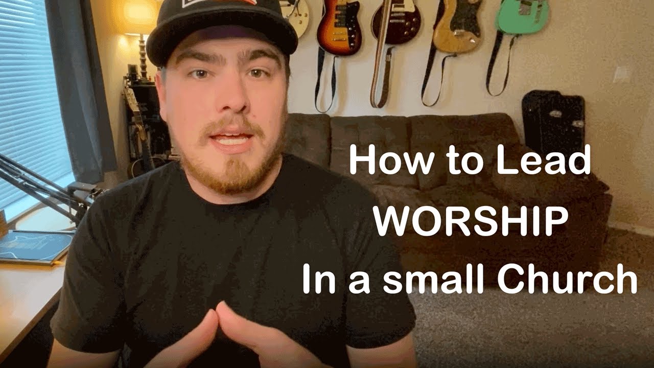 Tips on Leading Worship in a Church Plant (or Small Church)