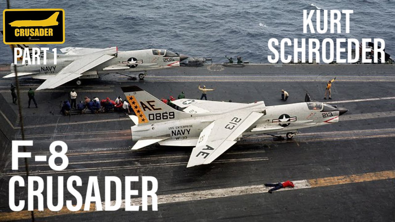 Flying the F-8 Crusader | Kurt Schroeder (Part 1)