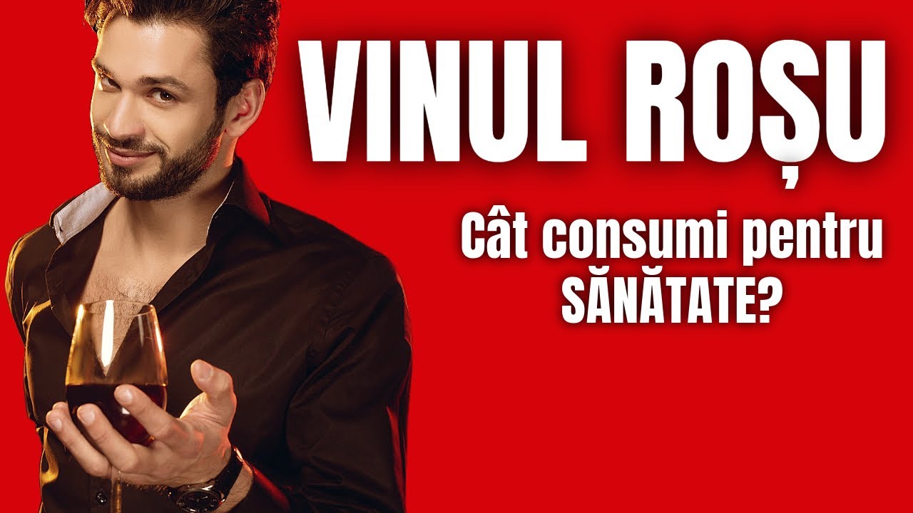 Vinul roșu. Care e cantitatea optimă pentru sănătate?