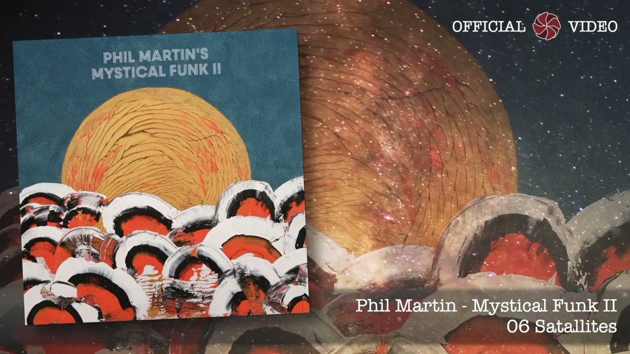 Phil Martin Mystical Funk II - Satallites