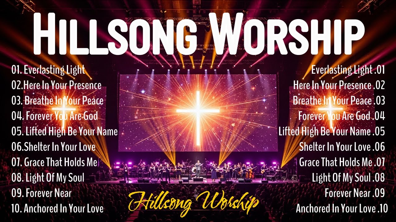 Hillsong Worship Song  Collection 2026 : Everlasting Light, Here in Your Presence, ...
