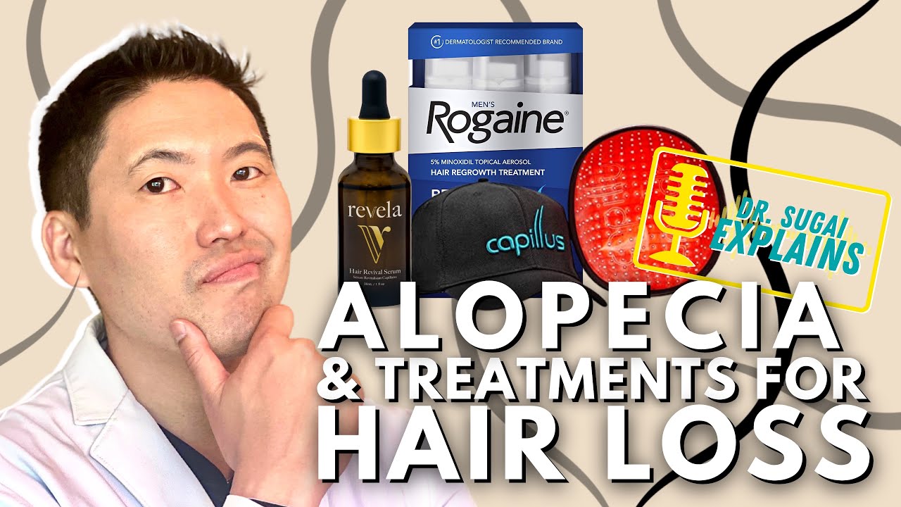 Dermatologist Explains: Hair Loss/Alopecia Causes and Treatments
