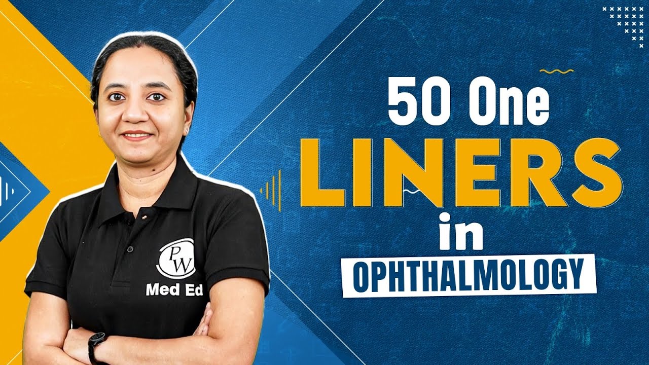 50 Most Important One Liners in Ophthalmology for NEET PG 2025 | Dr. Sudha | PW MedEd