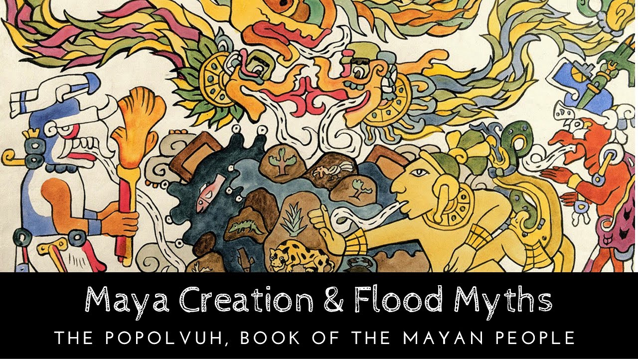 Mayan Creation & Flood Myths: The Popol Vuh, Book of Maya History & Culture