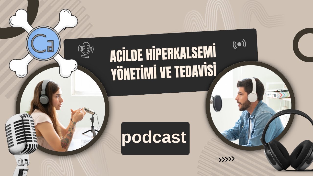 👉 Acilde Hiperkalsemi Y&ouml;netimi ve Tedavisi &ndash; Podcast | 4. Sınıf Tıp Fak&uuml;ltesi