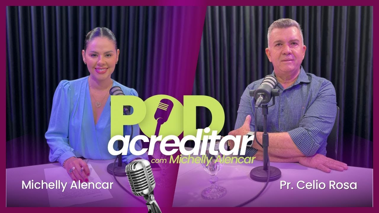 #PodAcreditar | 04/05/2024 | Pr. Célio Rosa