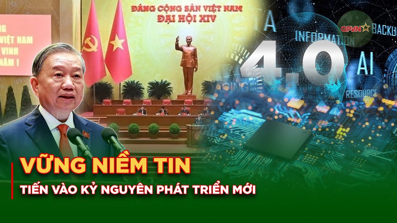 Vững Niềm Tin Tiến Vào Kỷ Nguyên Phát Triển Mới | QPVN