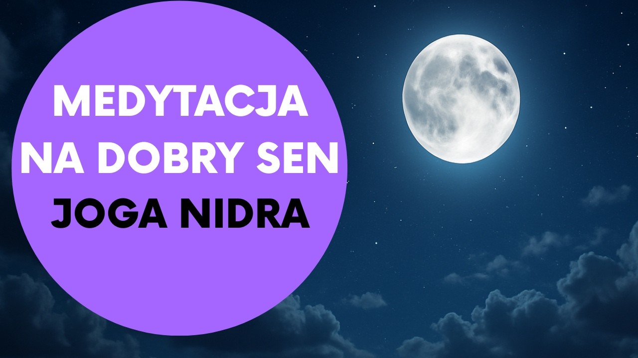 Medytacja Prowadzona na Głęboki Sen i Ukojenie (Joga Nidra)