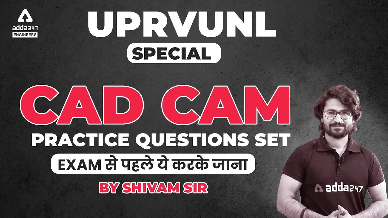 UPRVUNL JE 2022 | CAD CAM Tutorial | CAD CAM Mechanical Engineering | Mechanical by Shivam Sir