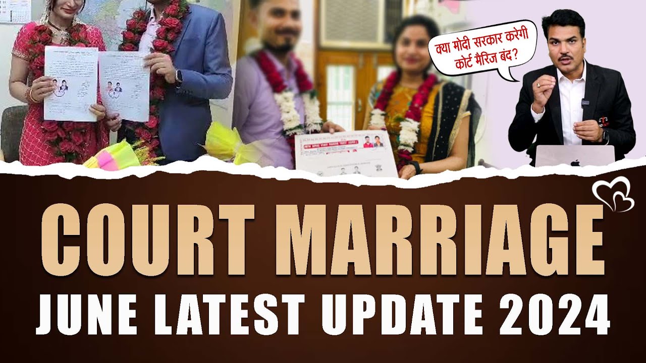Court Marriage June 2024 Latest Update