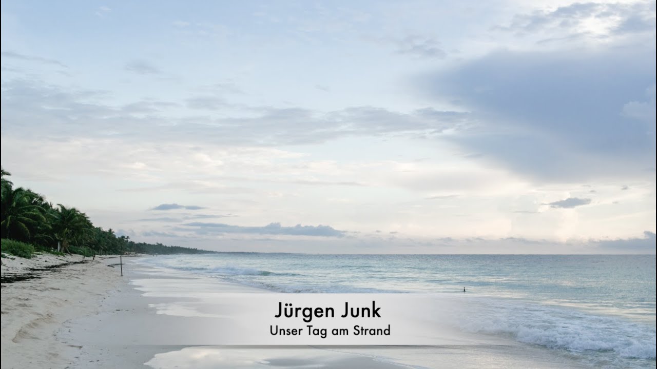 J&uuml;rgen Junk - Unser Tag am Strand