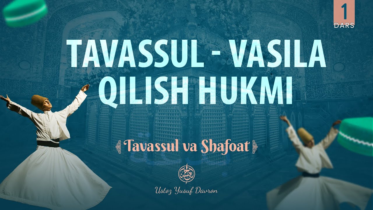 1-dars | Tavassul - vasila qilish hukmi | Ustoz Yusuf Davron