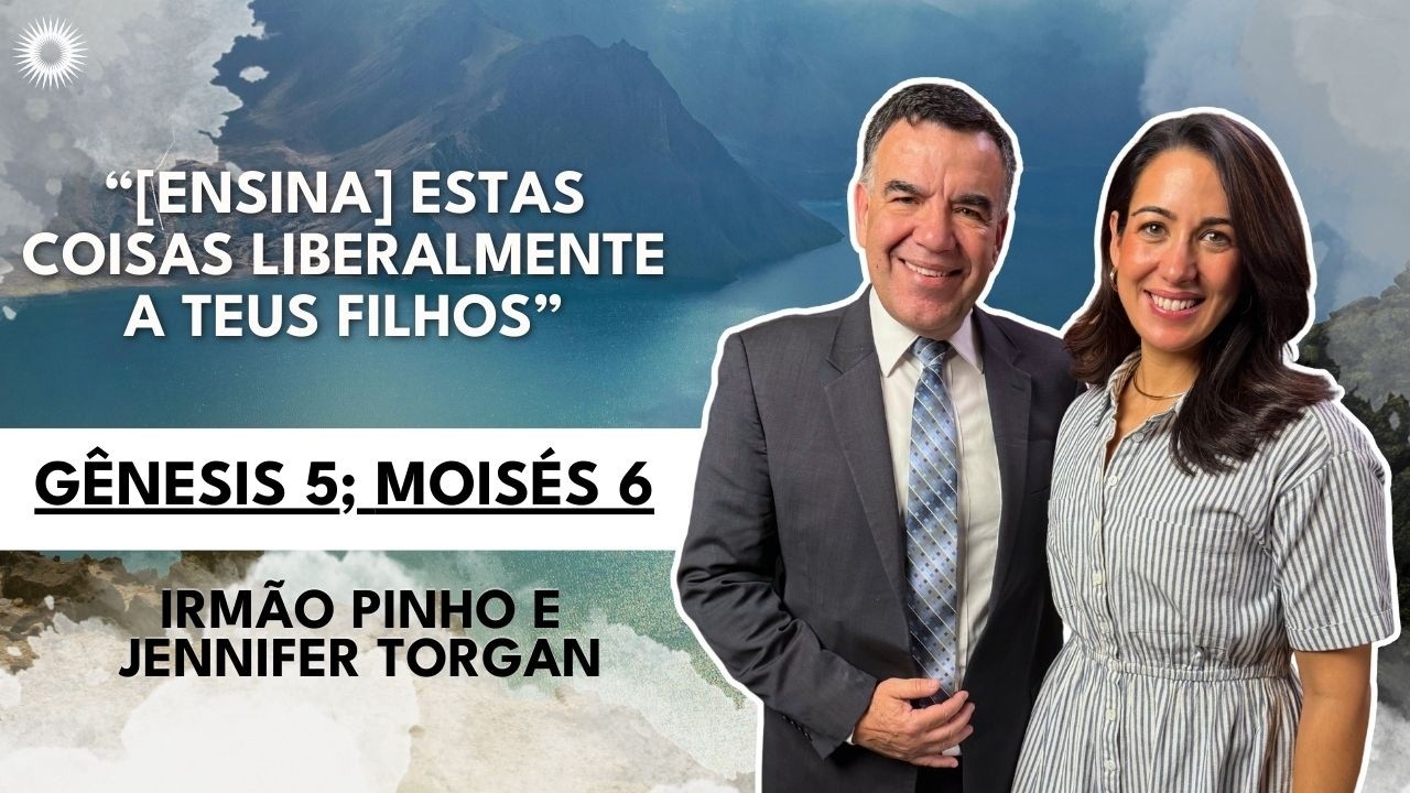 Gênesis 5; Moisés 6 | Estudo das Escrituras, Velho Testamento,: Irmão Pinho e Jennifer Torgan