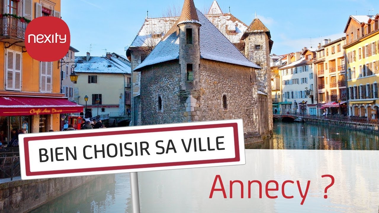 Pourquoi vivre ou acheter à Annecy ? | Bien choisir sa ville