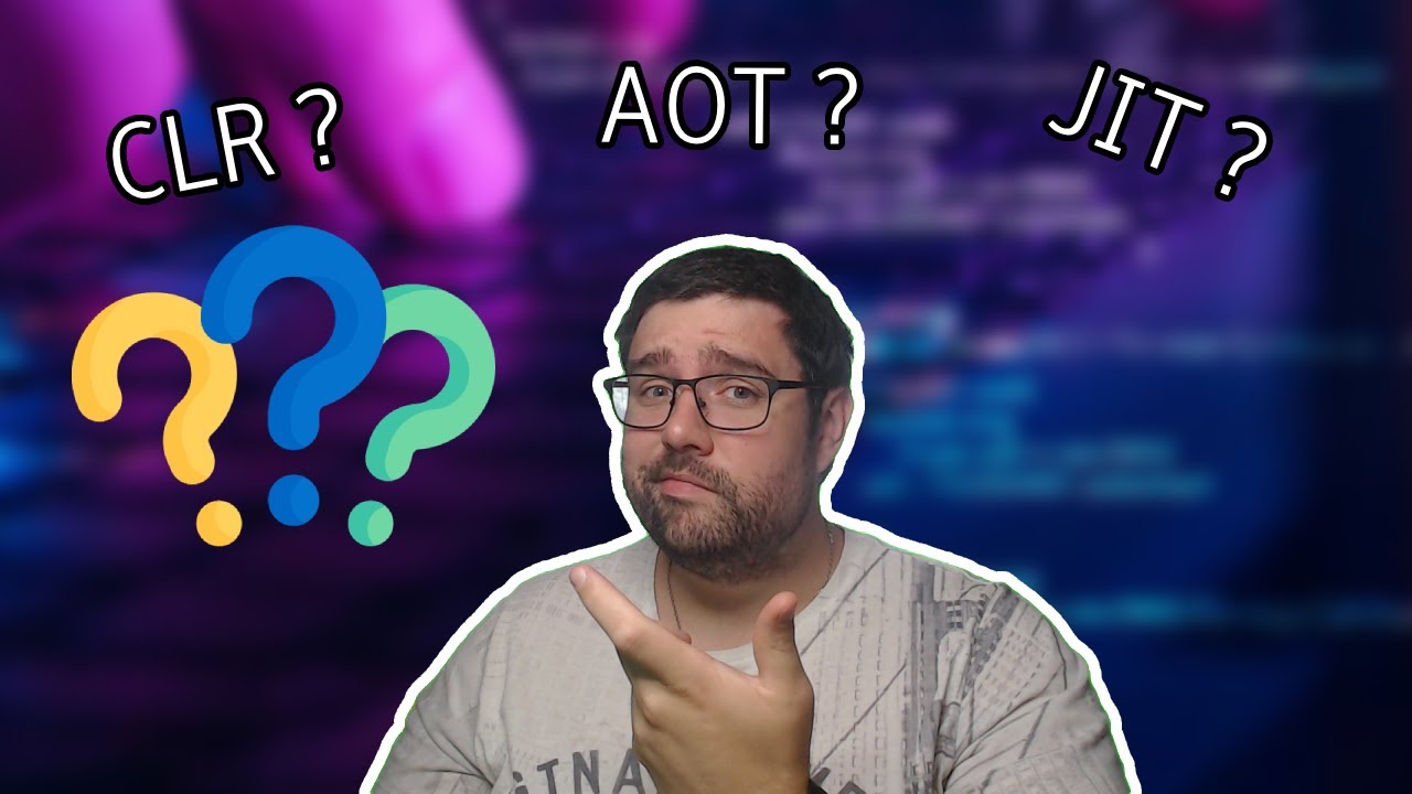 Comment fonctionne .NET ? JIT, AOT, CLR, IL, etc... On décrypte ça ENSEMBLE !