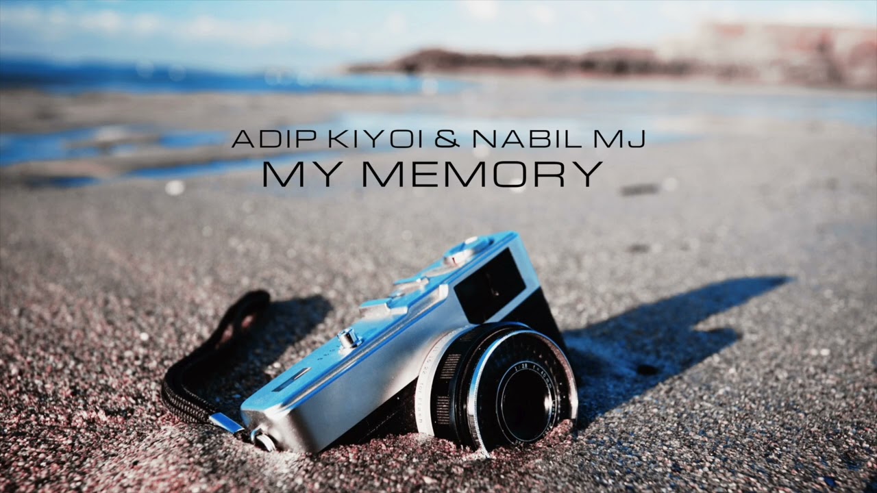 Adip Kiyoi & Nabil MJ - My Memory