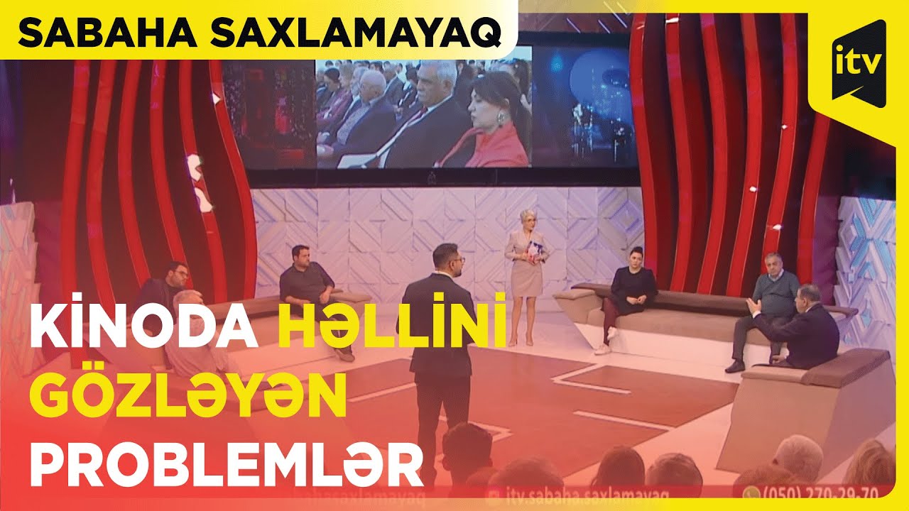 Sabaha saxlamayaq | Azərbaycan kinosu nə zaman inkişaf edəcək? | 25.04.2023