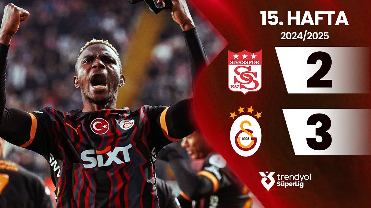Sivasspor (2-3) Galatasaray | 15. Hafta - Trendyol Süper Lig 2024/2025 Sezonu