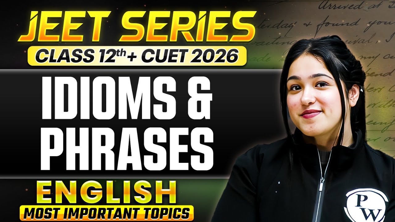 CUET English 2026: Idioms & Phrases Explained | Most Expected Questions