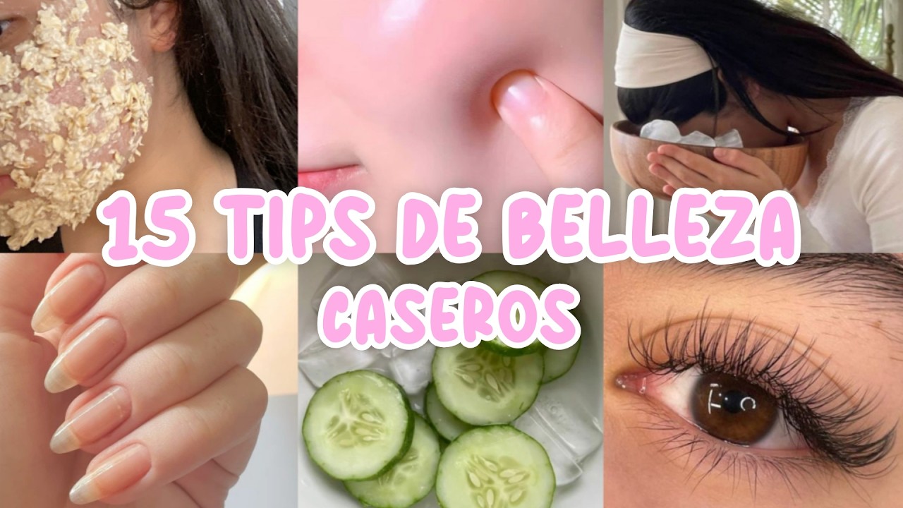 15 Tips de Belleza Caseros que TODA Chica Debe Saber 🎀✨ Glow up en Casa*