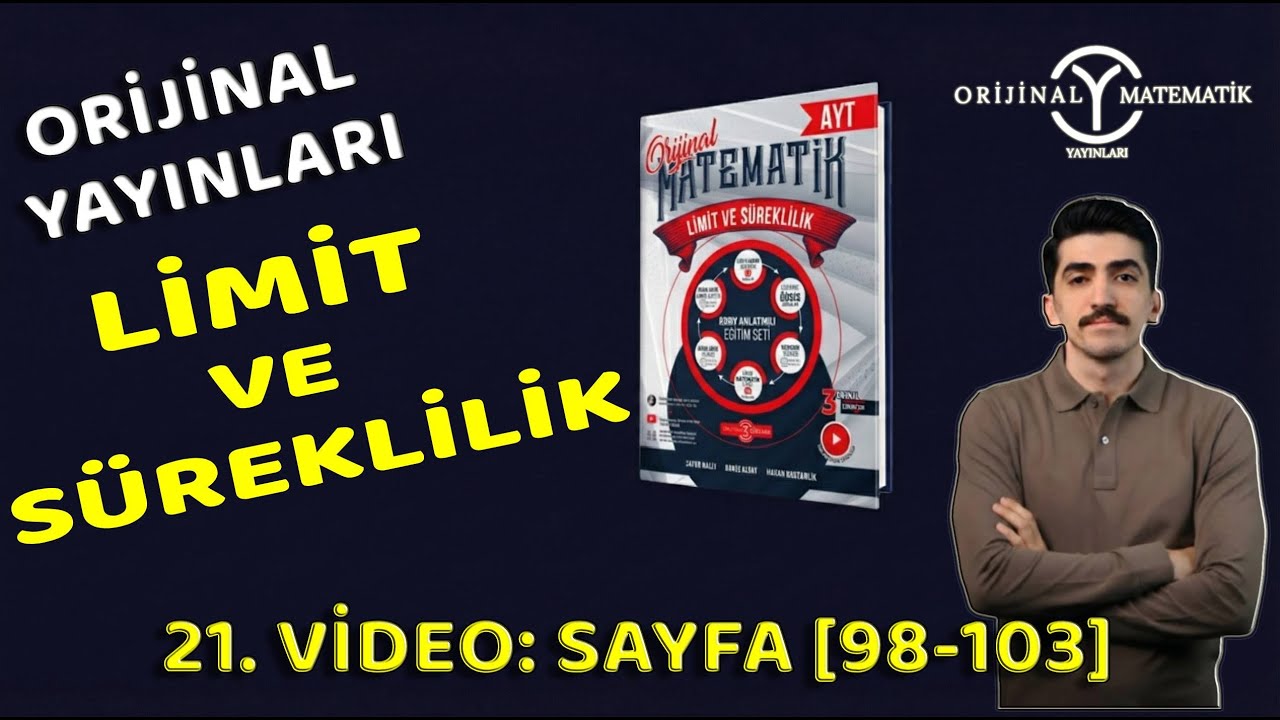 Limit ve Süreklilik 21.VİDEO | Orijinal Yayınları AYT (Sayfa 98-103) ÖSYM Tarzı örnek ve testler
