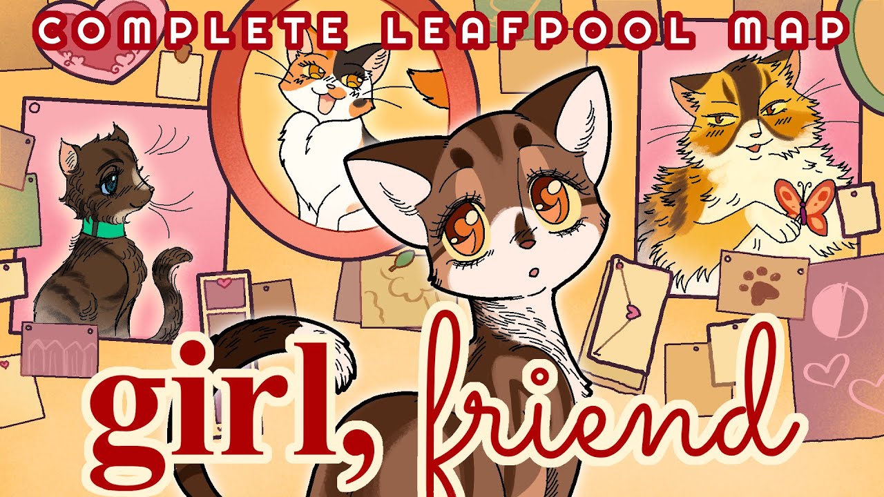 Girl, Friend ~ COMPLETE LEAFPOOL MAP