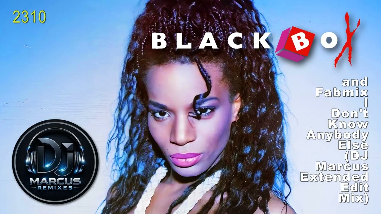 Black Box and Fabmix - I Don't Know Anybody Else (DJ Marcus Extended Edit Mix)