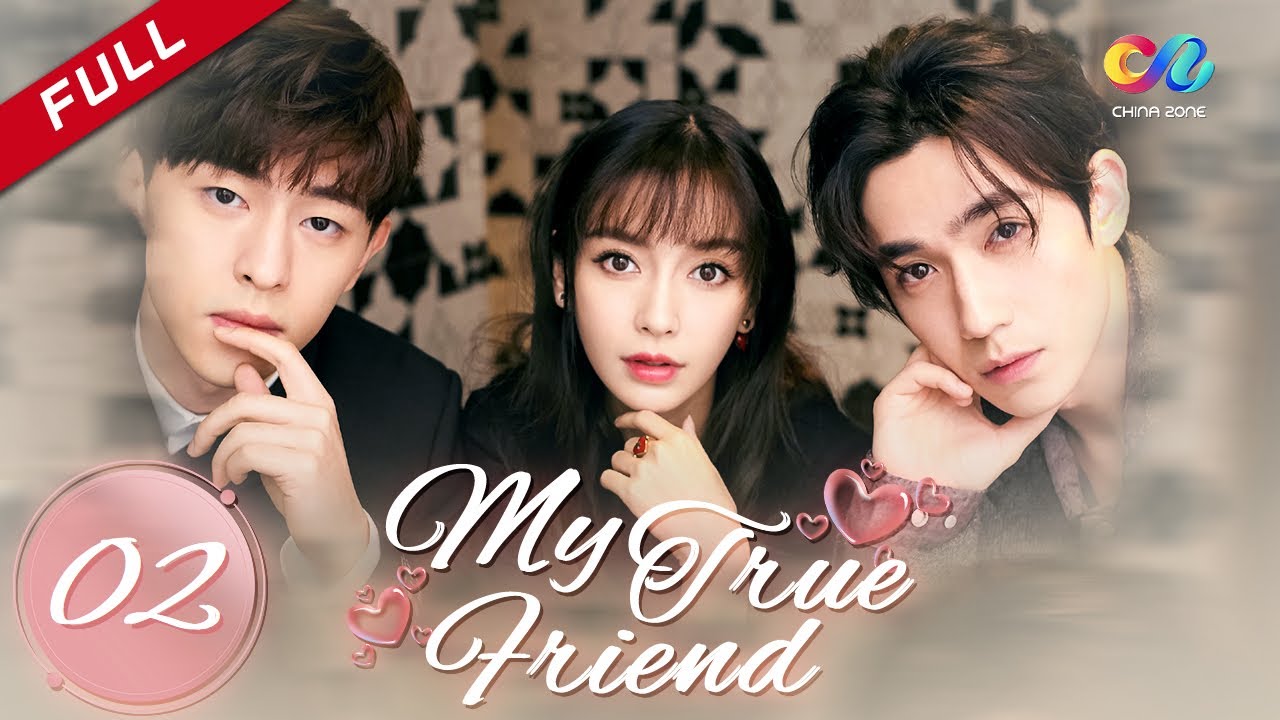 【ENG SUB】[My True Friend] EP2 (Starring: Angelababy | Deng Lun | Zhu Yilong) 我的真朋友