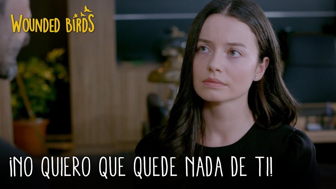 &iexcl;No quiero que quede nada de ti! | Wounded Birds (Yaralı Kuşlar) Cap&iacute;tulo 161