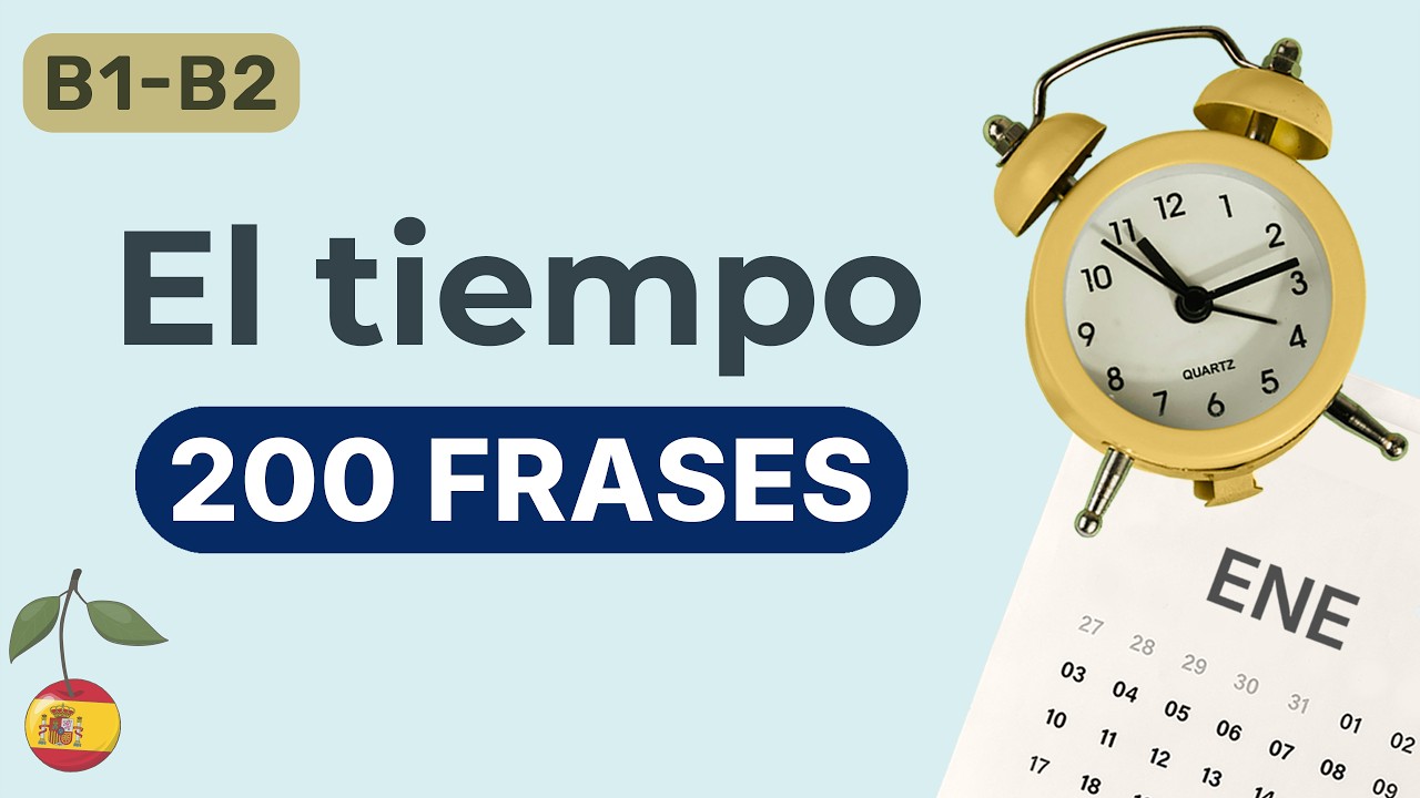 Spanish Phrases: Talking About Time - Expressions for everyday use  (B1-B2)