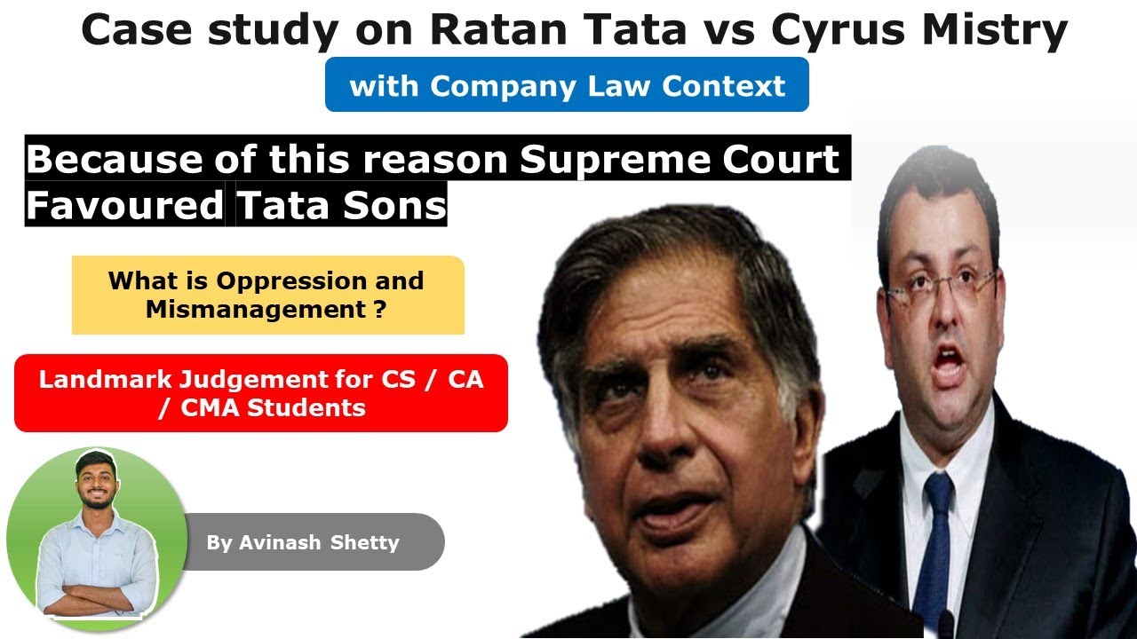 Ratan Tata vs Cyrus Mistry Case Study | Oppression and Mismanagement | For CS Professional