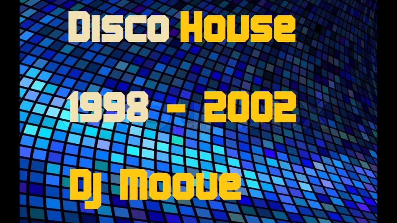 Disco House 1998 - 2002 mixed by Dj Moove