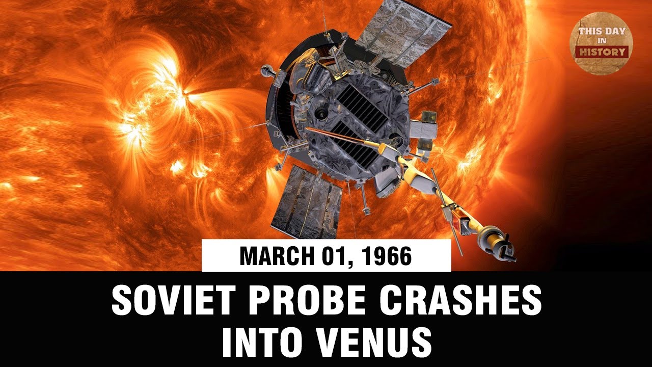 Soviet probe crashes into Venus March 01, 1966 - This Day In History