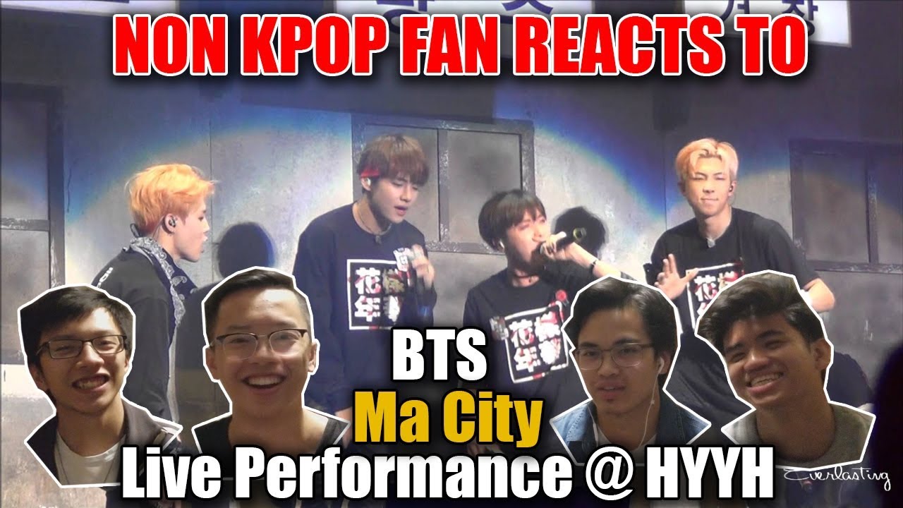 NON KPOP FAN REACTS TO BTS MA CITY LIVE @ HYYH