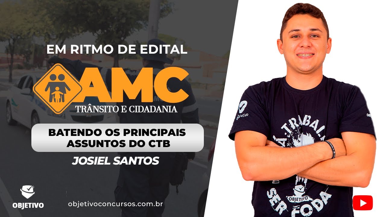 EM RITMO DE EDITAL AMC (FORTALEZA-CE) | BATENDO OS PRINCIPAIS ASSUNTOS DO CTB - Prof. Josiel Santos.