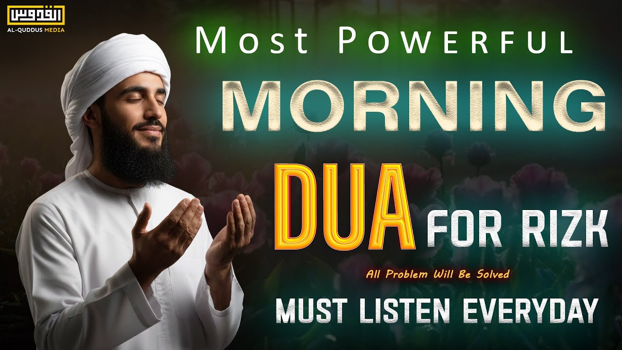 MOST POWERFUL DUA FOR MORNING To Solve All Your Money, Job, Rizq & Business Problems
