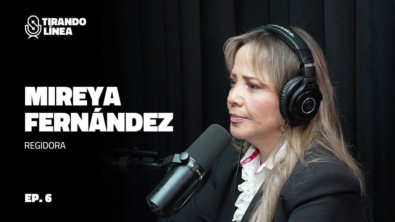 Regidora Mireya Fernández  | Tirando Línea Ep. 6