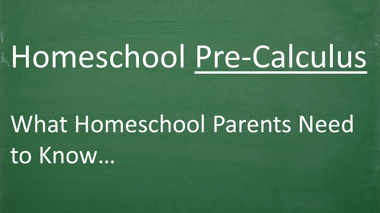 Homeschool Pre-Calculus - What Every Homeschool Parent Needs to Know